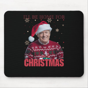 Grappige Trump Ik zal thuis zijn voor Kerstmis 202 Muismat