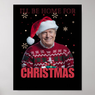 Grappige Trump Ik zal thuis zijn voor Kerstmis 202 Poster