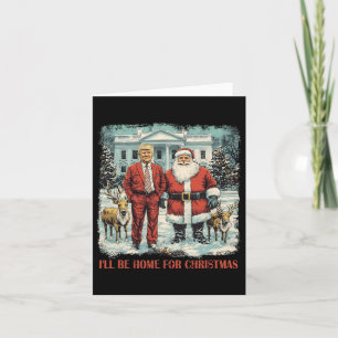 Grappige Trump kerstman Ik zal thuis zijn voor Ker Kaart