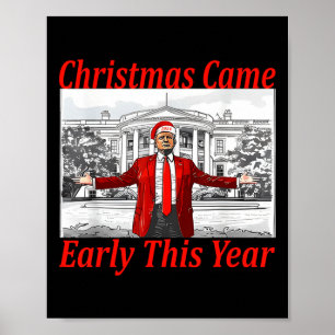 Grappige Trump Kerstmis kwam vroeg dit jaar 2024 2 Poster