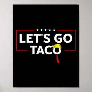 Grappige Trump Kippen Altijd Uit Laten We Go Taco  Poster
