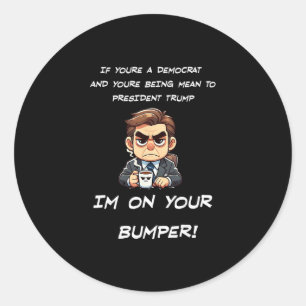 Grappige Trump Politiek Ik Sta Op Je Bumper Ronde Sticker