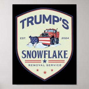 Grappige Trump Snowflake Removal Service Verkiezin Poster