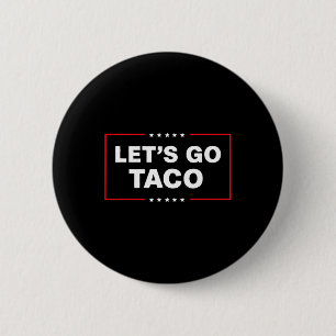 Grappige Trump Taco Let's Go Taco Trump Altijd Kip Ronde Button 5,7 Cm