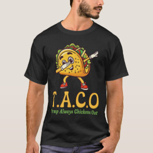 Grappige Trump Taco Trump Piept Altijd Uit _18 T-shirt
