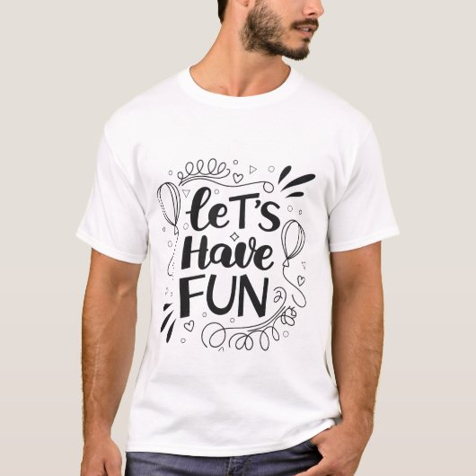 Grappige typografie van "Let's Have Fun" met ballo T-shirt (Voorkant)