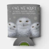 Grappige Uil We Willen Voor Kerstmis ... Sneeuwuil Blikjeskoeler (Achterkant)