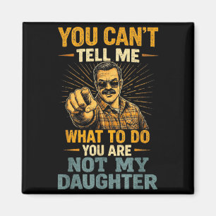 Grappige Vader Dochter Citaat Humor Vaderdag Papa Magneet