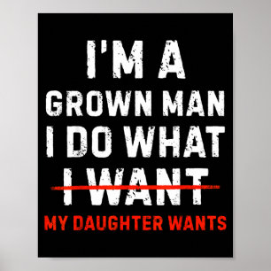 Grappige vader een volwassen man doet wat dochter poster