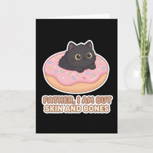 grappige vader kat donut ik ben maar huid en bot kaart