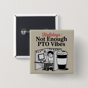 Grappige Vakantie Kantoor Cubicles Koffie PTO Meme Vierkante Button 5,1 Cm