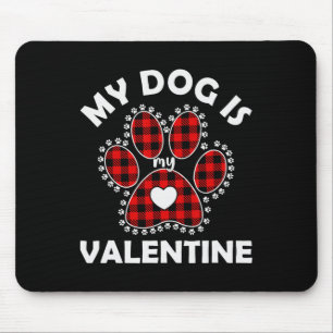Grappige Valentijnsdag Mijn Hond Is Mijn Valentijn Muismat