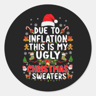 Grappige vanwege inflatie lelijke kersttrui voor ronde sticker