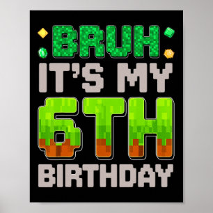 Grappige Verjaardag Boy Bruh Het Is Mijn 6e Verjaa Poster