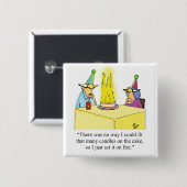 Grappige verjaardag Humor Button voor het (Voorkant /achterkant)