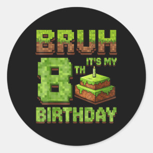 Grappige Verjaardag Jongen Bruh Zijn Mijn 8e Verja Ronde Sticker