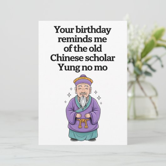 Grappige verjaardag oude Chinese geleerde Yung No Kaart (Staand voorkant)