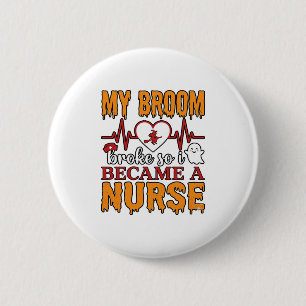 Grappige Verpleegster Halloween Mijn Bezem Brak Vi Ronde Button 5,7 Cm