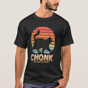 Grappige Vette Katten Grap Chonk Kat Oh Lowd Hij K T-shirt