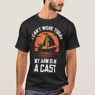 Grappige Visser Ik Kan Niet Werken Vandaag Mijn Ar T-shirt