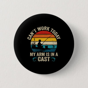 Grappige Visser Kan Vandaag Niet Werken Mijn Arm Z Ronde Button 5,7 Cm