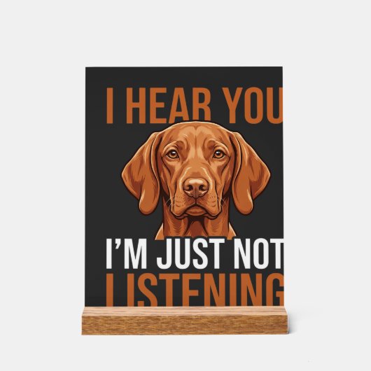 Grappige Vizsla Niet Luisterende Hond Quote Acryl Bord (Voorkant)