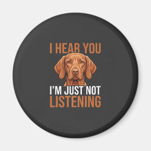 Grappige Vizsla Niet Luisterende Hond Quote Magneet