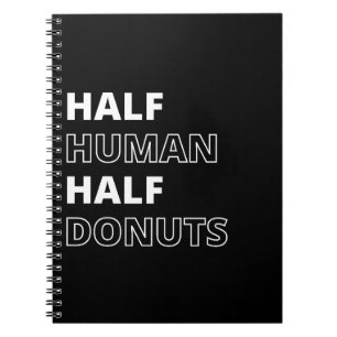 Grappige Voedsel Citaat Half Mens Half Donuts Notitieboek