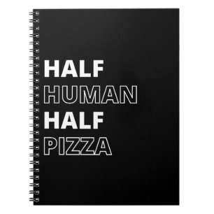 Grappige Voedsel Citaat Half Mens Half Pizza Notitieboek