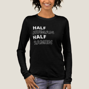 Grappige Voedsel Citaat Half Mens Half Ramen Tri-Blend Shirt
