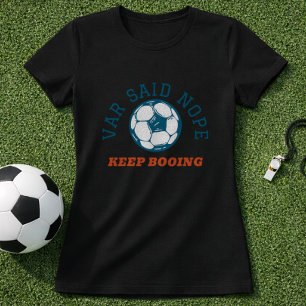 Grappige Voetbal Scheidsrechter VAR Zei Nee T-shirt