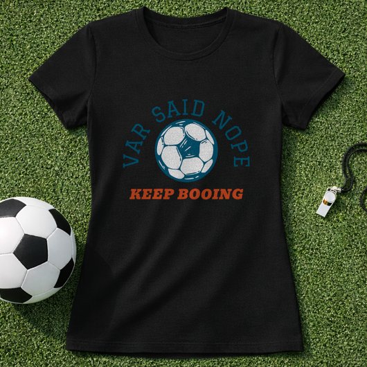 Grappige Voetbal Scheidsrechter VAR Zei Nee T-shirt