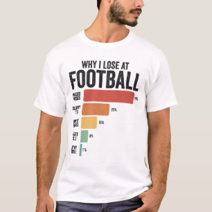 Grappige Voetbal Sport Waarom ik verlies bij Rugby T-shirt