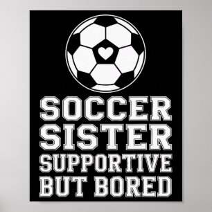 Grappige Voetbal Zus Ondersteunende Broer of Zus V Poster