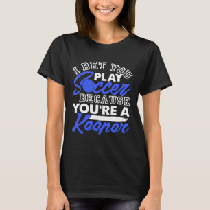 Grappige Voetbalgrap Ik Wed Dat Je Speelt Omdat Je T-shirt