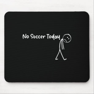 Grappige Voetballiefhebber Geen Voetbal Vandaag Ma Muismat