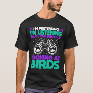 Grappige Vogel Watcher kijken Gift doen alsof luis T-shirt