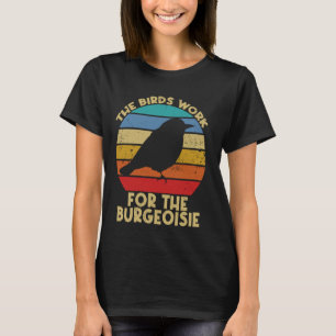 Grappige vogels werken voor bourgeoisie satire t-shirt