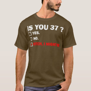 Grappige Volwassene Thirtyseven 37 Jaar Oud Verjaa T-shirt