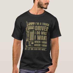 Grappige vrachtwagenchauffeur laat me mijn vrouw T T-shirt