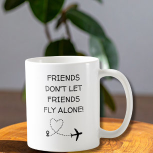 Grappige vrienden laten vrienden niet alleen vlieg koffiemok