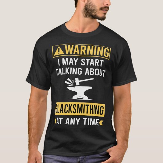 Grappige waarschuwing Blacksmith Blacksmith T-shirt (Voorkant)