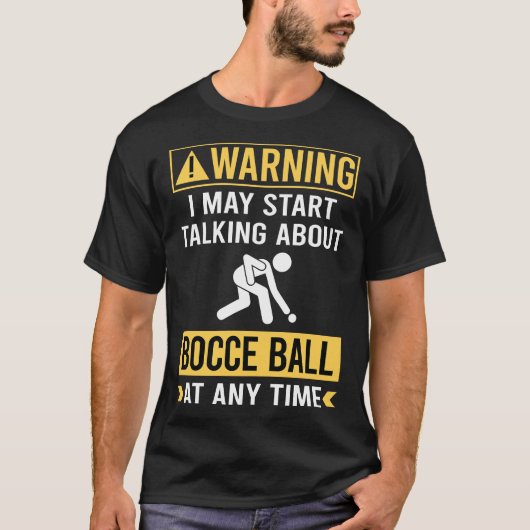 Grappige waarschuwing Bocce Ball Boccie T-shirt (Voorkant)