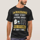 Grappige waarschuwing kruisstiksels t-shirt (Voorkant)