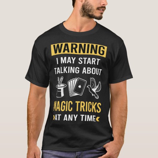 Grappige waarschuwing magische trucs t-shirt (Voorkant)