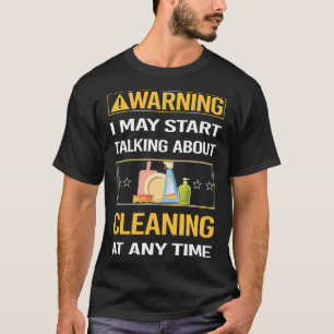 Grappige waarschuwing Reiniging T-shirt