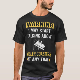 Grappige Waarschuwing Roller Coaster Achterbaan T-shirt