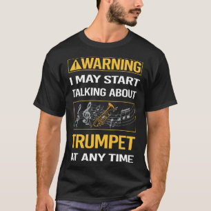 Grappige waarschuwing trompet t-shirt