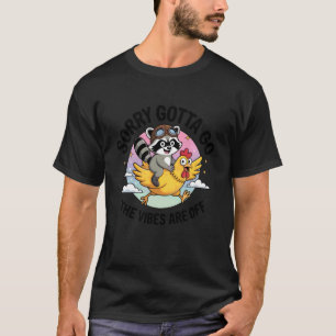 Grappige Wasbeer Die Kip Reit Sorry Moet Weg Dier T-shirt
