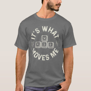 Grappige WASD Het is wat me beweegt voor Pc-gaming T-shirt